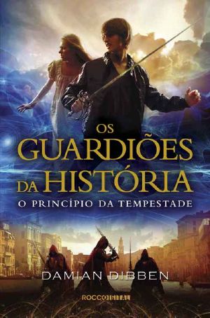 [History Keepers 01] • O Princípio Da Tempestade (Os Guardiões Da História)